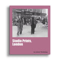 Studio Prints, London: An Artists’ Workshop