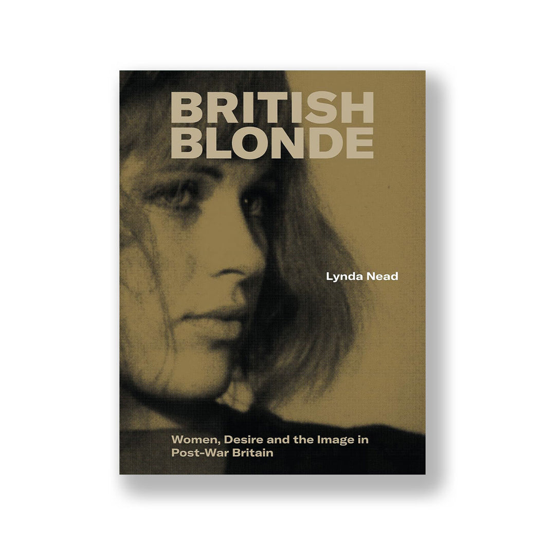British Blonde: Women, Desire and the Image in Post-War Britain