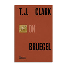 Load image into Gallery viewer, T.J. Clark on Bruegel
