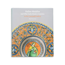 Load image into Gallery viewer, Italian Maiolica and Other Early Modern Ceramics in the Courtauld Gallery
