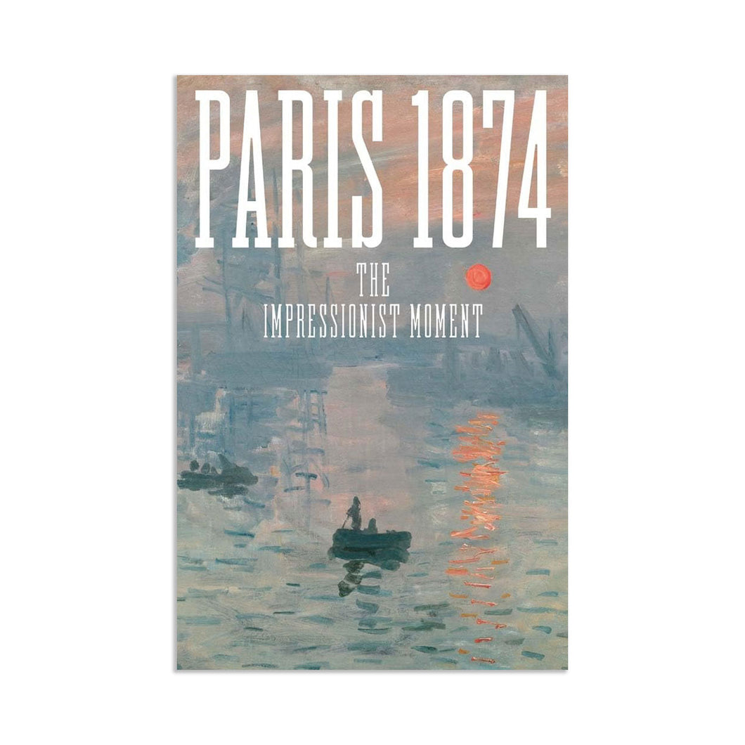 Paris 1874: The Impressionist Moment