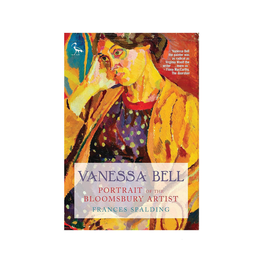 Vanessa Bell: Portrait of the Bloomsbury Artist