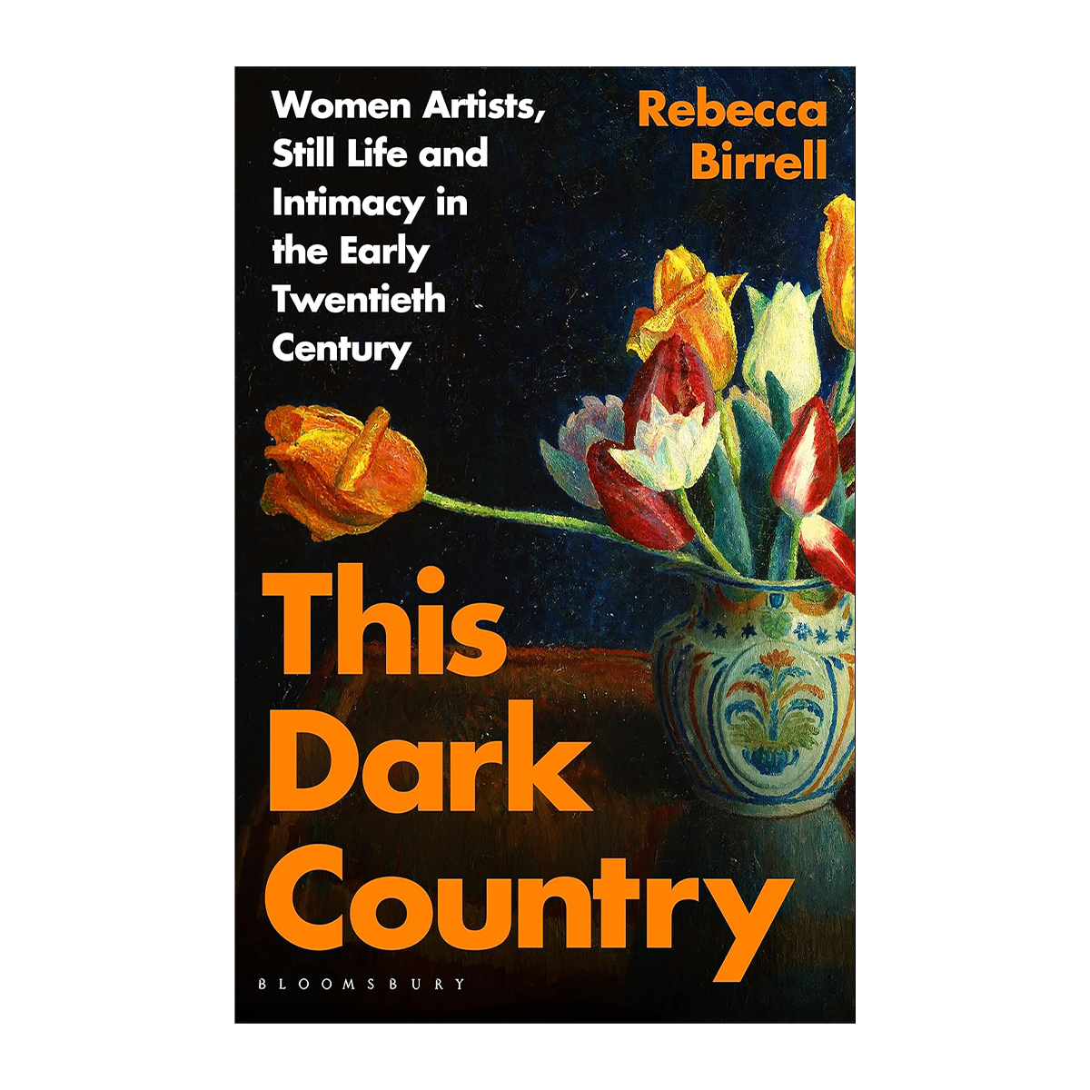 This Dark Country: Women Artists, Still Life and Intimacy in the Early Twentieth Century