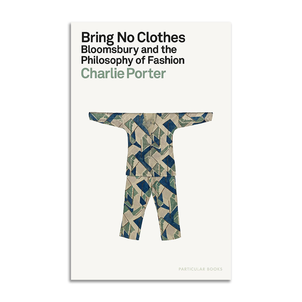 Bring No Clothes: Bloomsbury and the Philosophy of Fashion