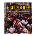 Café Society: Art and Sociability in Belle Époque Paris