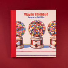 Load image into Gallery viewer, Wayne Thiebaud: American Still Life
