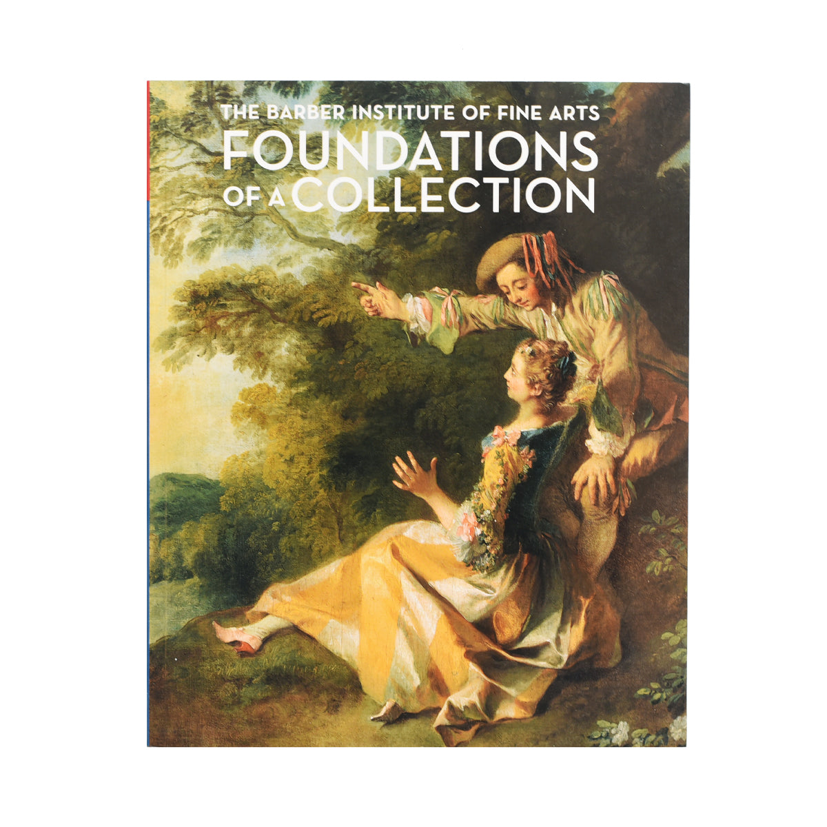 Foundations of a Collection The Barber Institute of Fine Arts