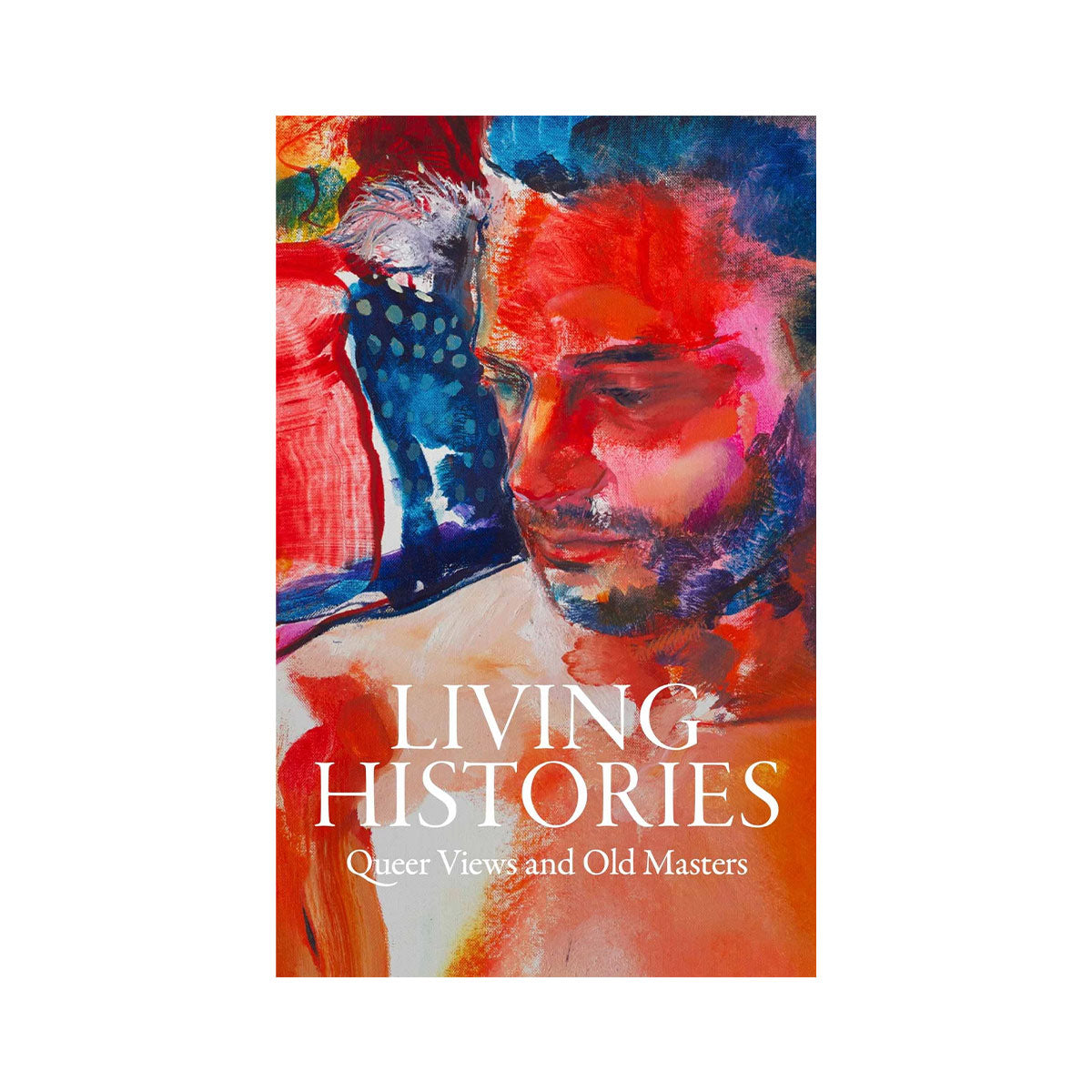 Living Histories: Queer Views and Old Masters