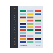Load image into Gallery viewer, The Anatomy of Colour: The Story of Heritage Paints and Pigments
