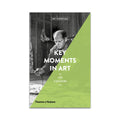 Art Essentials: Key Moments in Art