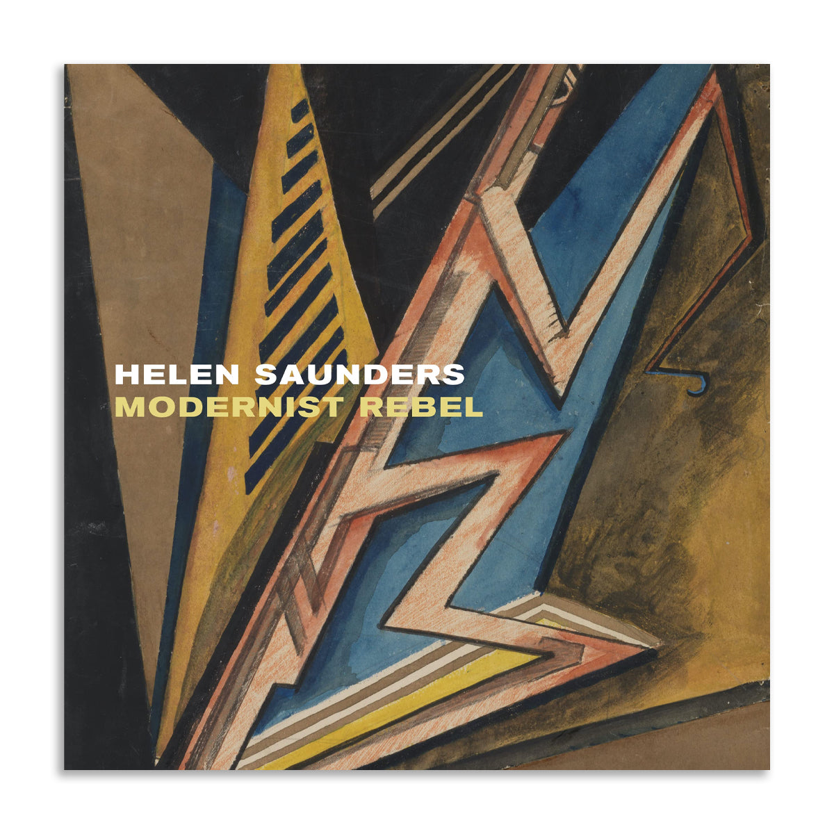 Helen Saunders: Modernist Rebel